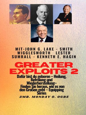 cover image of Greater Exploits--2--John G. Lake--Smith Wigglesworth--Lester Sumrall--Kenneth E. Hagin Dafür